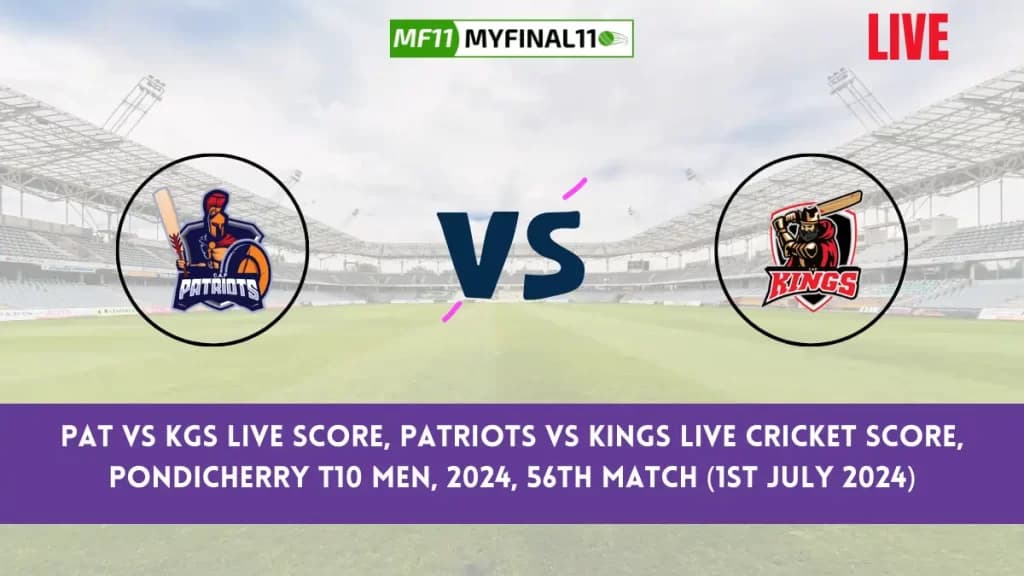 PAT vs KGS Live Score, Scorecard, Pondicherry T10 Live 56th Match, Patriots vs Kings Live Cricket Score 2024