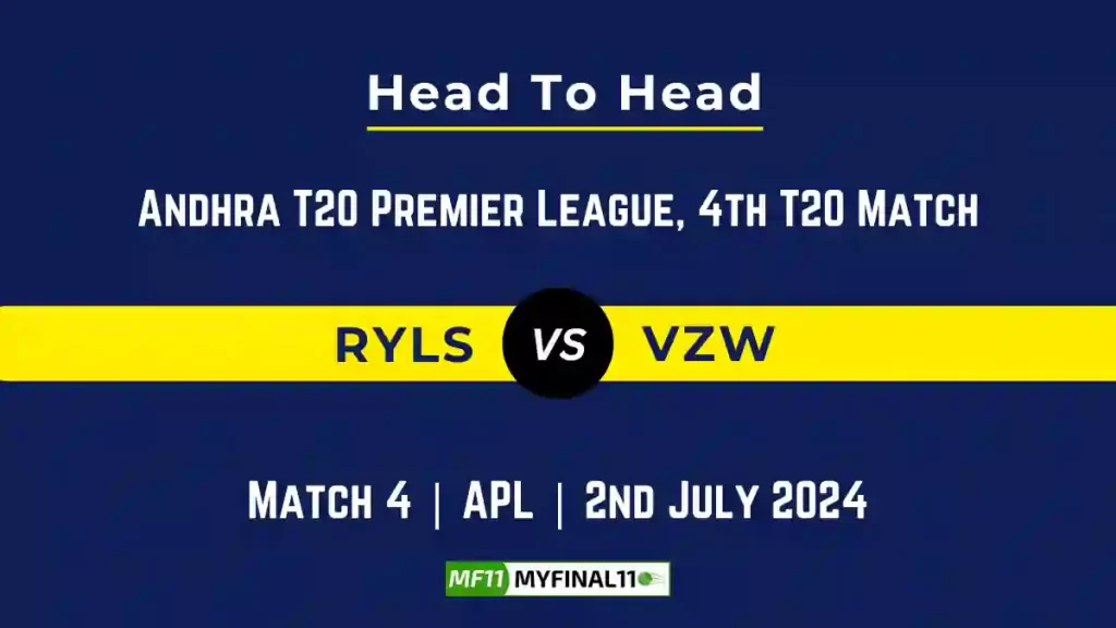 RYLS vs VZW Player Battle, Head to Head Team Stats, Team Record – Andhra T20 Premier League, 2024
