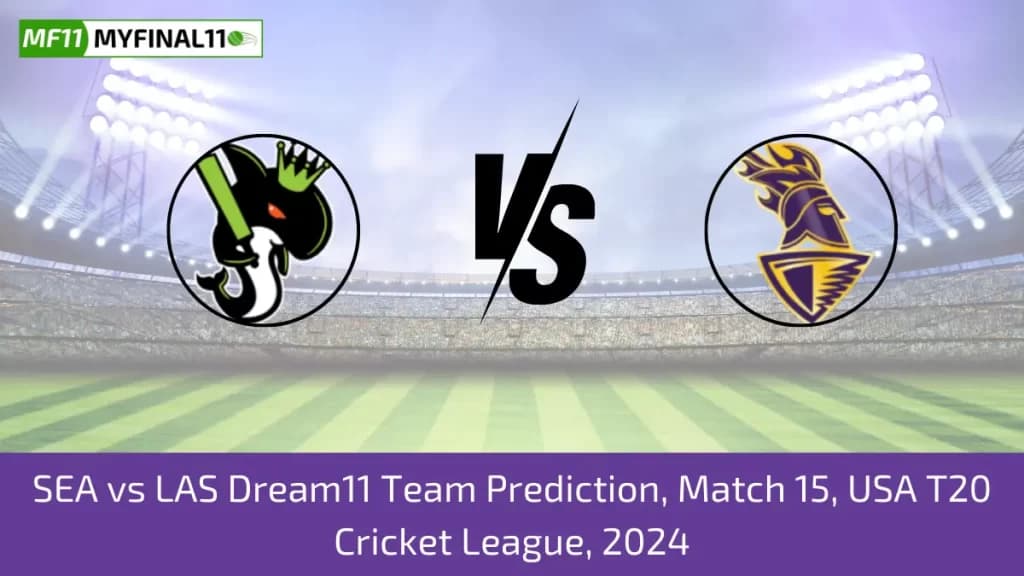 SEA vs LAS Dream11 Prediction, Player Stats, Player Battle & Expert Fantasy Guide By MyFinal11