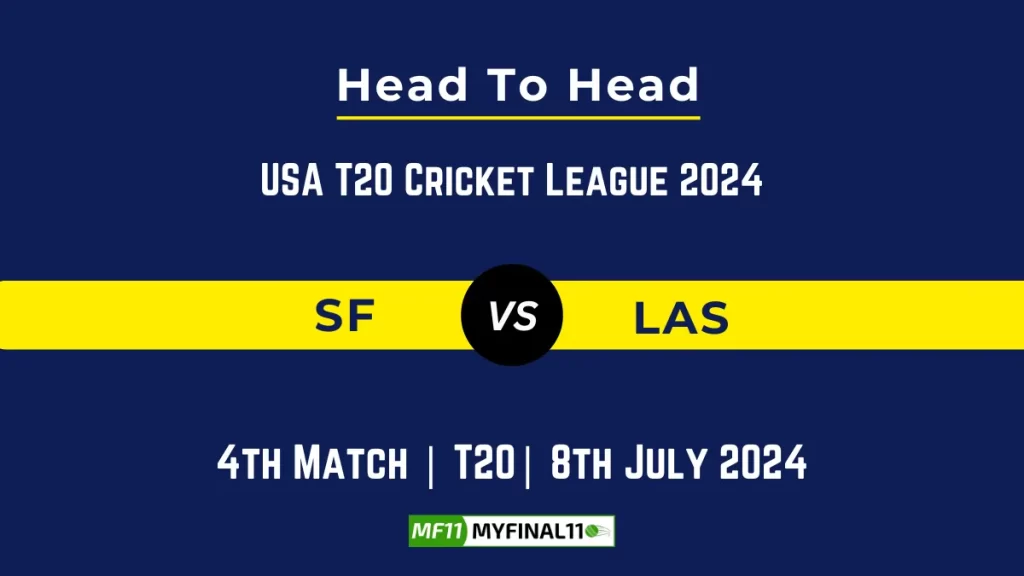 SF vs LAS Player Battle Head to Head Player Stats/Record, USA T20 Cricket League 2024 – 4th Match