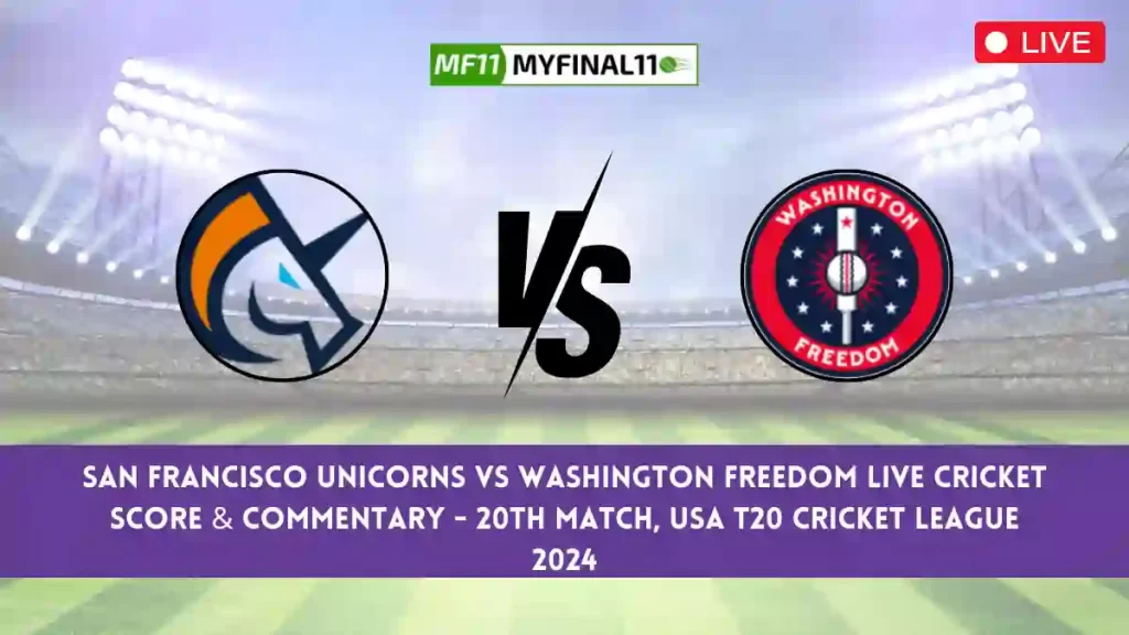 SF vs WAS Live Score, Scorecard, San Francisco Unicorns vs Washington Freedom – USA T20, 20th Match 2024