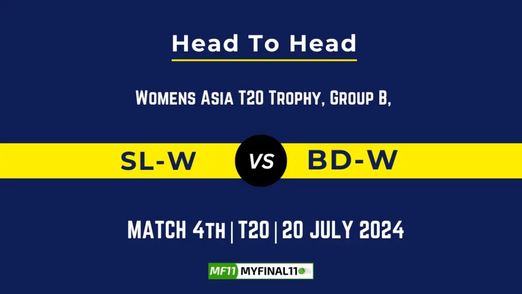 SL-W vs BD-W Player Battle Head to Head Player Stats/Record, Women’s T20 Asia Trophy 2024 – 4th Match