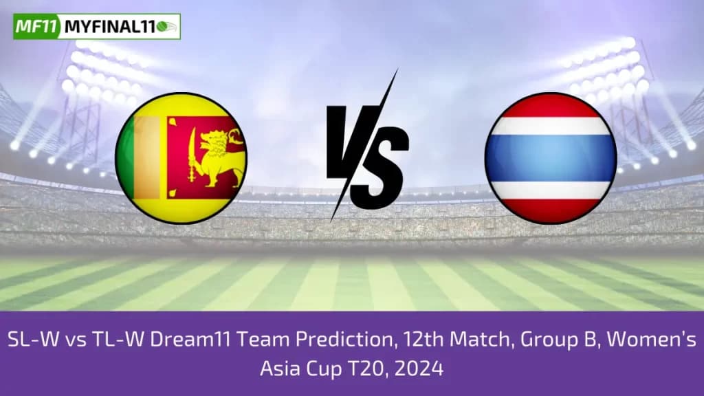 Women Asia Cup 2024 – SL-W vs TL-W Dream11 Prediction, Player Stats, Player Battle & Expert Fantasy Guide By MyFinal11