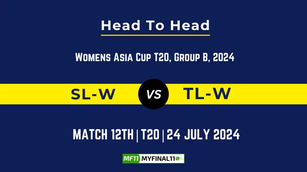 SL-W vs TL-W Player Battle, Head to Head Team Stats, Player Record – Women’s T20 Asia Trophy, 2024