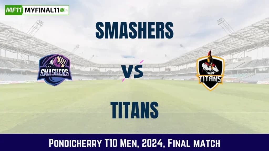 SMA vs TIT Dream11 Prediction Today Match, Pitch Report, and Player Stats, Final Match, Pondicherry T10 Men, 2024