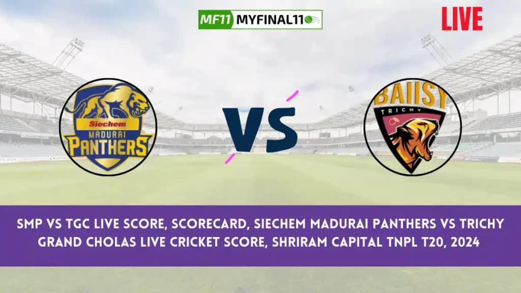 SMP vs TGC Live Score, Scorecard, Siechem Madurai Panthers vs Trichy Grand Cholas – Match 7, Shriram Capital TNPL T20, 2024