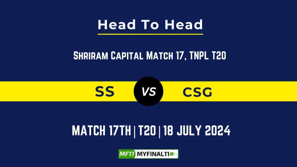 SS vs CSG Player Battle, Head to Head Team Stats, Team Record – Shriram Capital TNPL T20, 2024