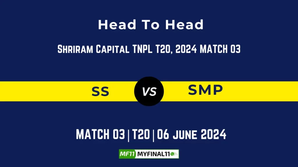 SS vs SMP Player Battle, Head to Head Team Stats, Player Record – Shriram Capital TNPL T20, 2024