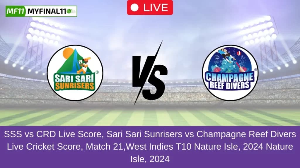SSS vs CRD Live Score, Scorecard, Sari Sari Sunrisers vs Champagne Reef Divers – Match 21, WI T10 Nature Isle 2024