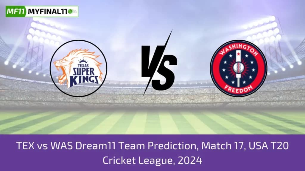 TEX vs WAS Dream11 Prediction, Player Stats, Player Battle & Expert Fantasy Guide By MyFinal11