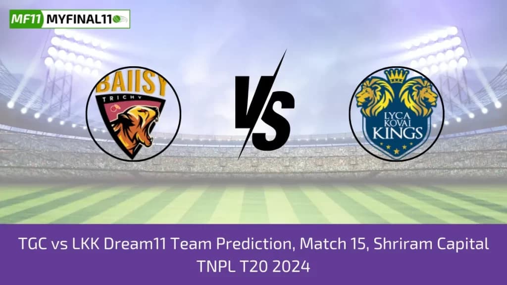 TGC vs LKK Dream11 Prediction, Player Stats, Player Battle & Expert Fantasy Guide By MyFinal11