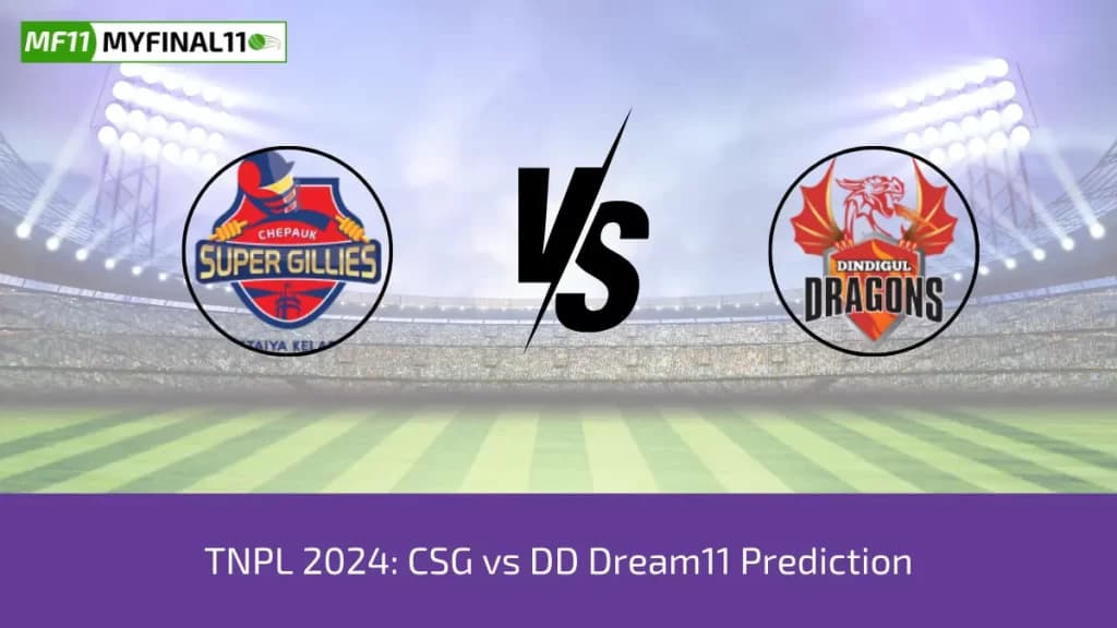 TNPL 2024: CSG vs DD Dream11 Prediction, Expert Fantasy Guide, Player Battle/Stats, Pitch Report By MyFinal11