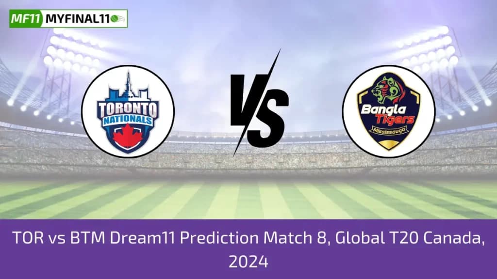 GT20 Canada 2024 – TOR vs BTM Dream11 Prediction, Player Stats, Player Battle & Expert Fantasy Guide By MyFinal11