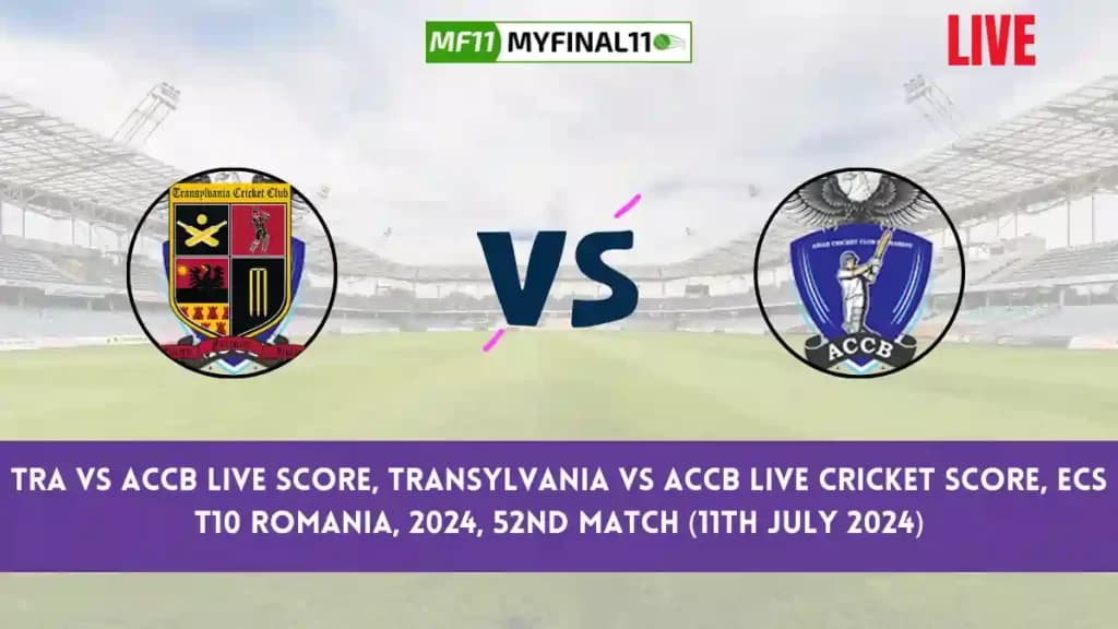 TRA vs ACCB Live Score, Scorecard, Transylvania vs ACCB – Match 52, ECS T10 Romania, 2024