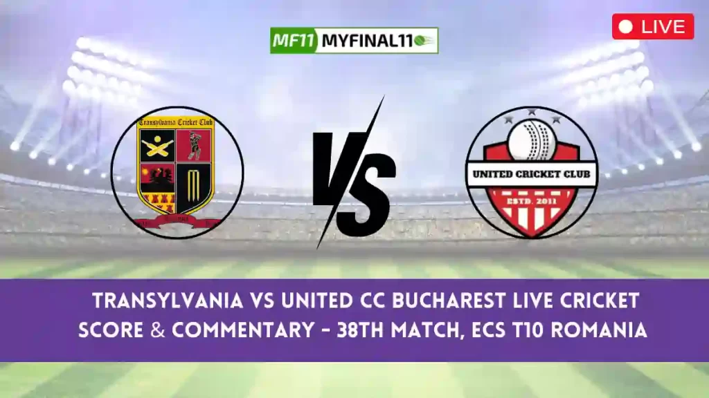 TRA vs UCCB Live Score, Scorecard, Transylvania vs United CC Bucharest – Match 38, ECS T10 Romania, 2024