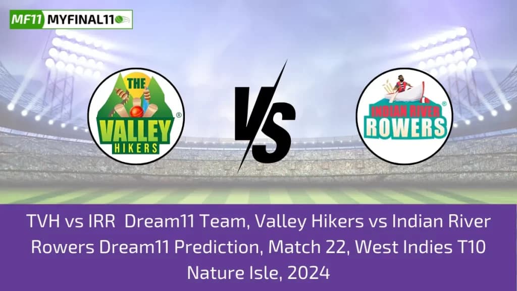 TVH vs IRR Dream11 Prediction, Fantasy Cricket Tips, Pitch Report, Player Stats, Match 22, West Indies T10 Nature Isle 2024