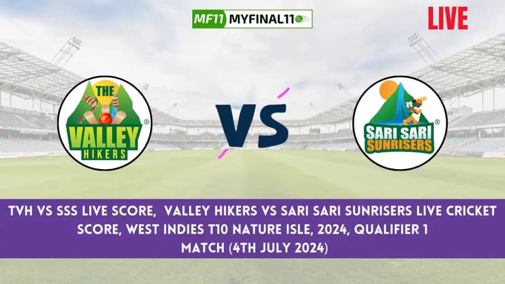 TVH vs SSS Live Score, Scorecard, West Indies T10 Nature Isle Live Qualifier 1 Match, Valley Hikers vs Sari Sari Sunrisers Live Cricket Score 2024