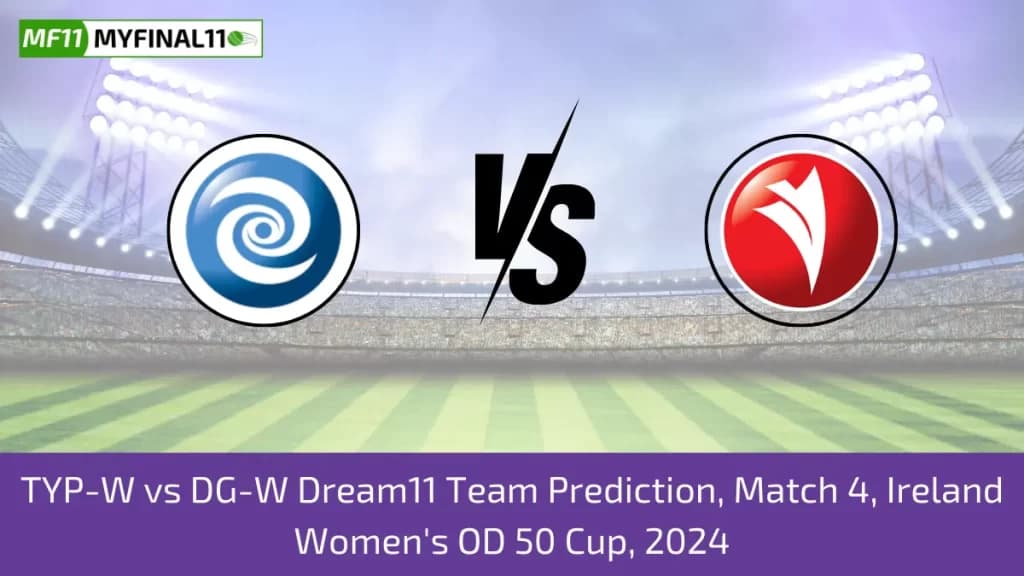 TYP-W vs DG-W Dream11 Prediction, Pitch Report, Player Stats, Match 4, Ireland Women OD 2024