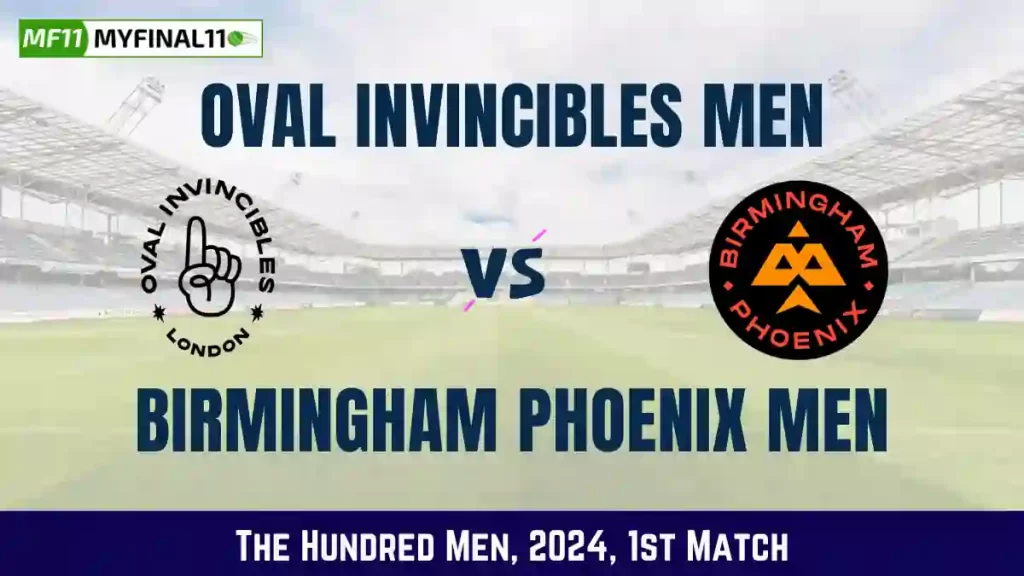 OVI vs BPH Dream11 Prediction Today 1st Match The Hundred Mens, Pitch Report, & Player Stats 2024