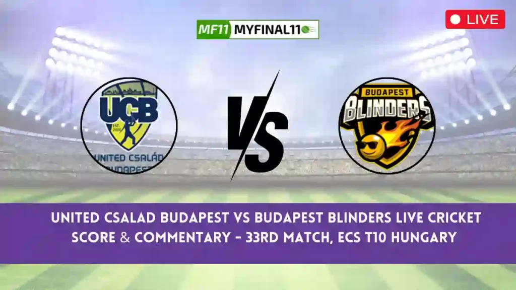 UCB vs BUB Live Score, Scorecard, United Csalad Budapest vs Budapest Blinders – ECS T10 Hungary, 33rd Match 2024