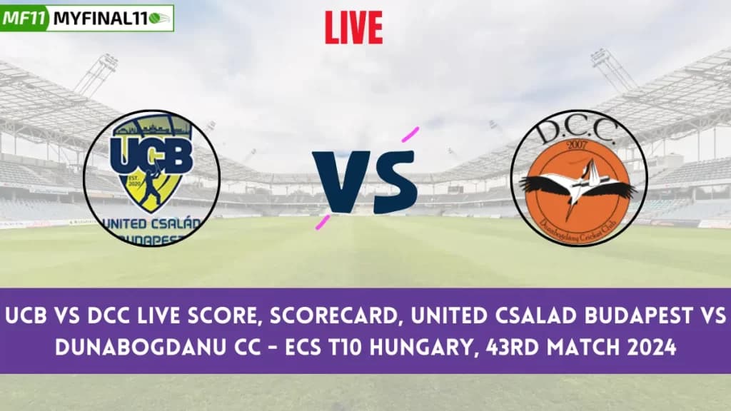 UCB vs DCC Live Score, Scorecard, United Csalad Budapest vs Dunabogdanu CC – ECS T10 Hungary, 43rd Match 2024