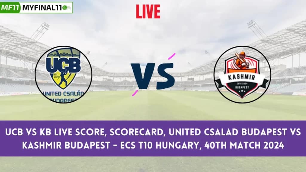 UCB vs KB Live Score, Scorecard, United Csalad Budapest vs Kashmir Budapest – ECS T10 Hungary, 40th Match 2024