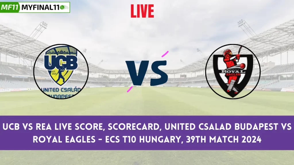 UCB vs REA Live Score, Scorecard, United Csalad Budapest vs Royal Eagles – ECS T10 Hungary, 39th Match 2024