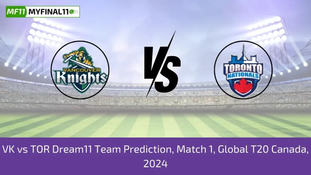 VK vs TOR Dream11 Prediction Today 1st Match GT20 Canada, Pitch Report, & Player Stats 2024