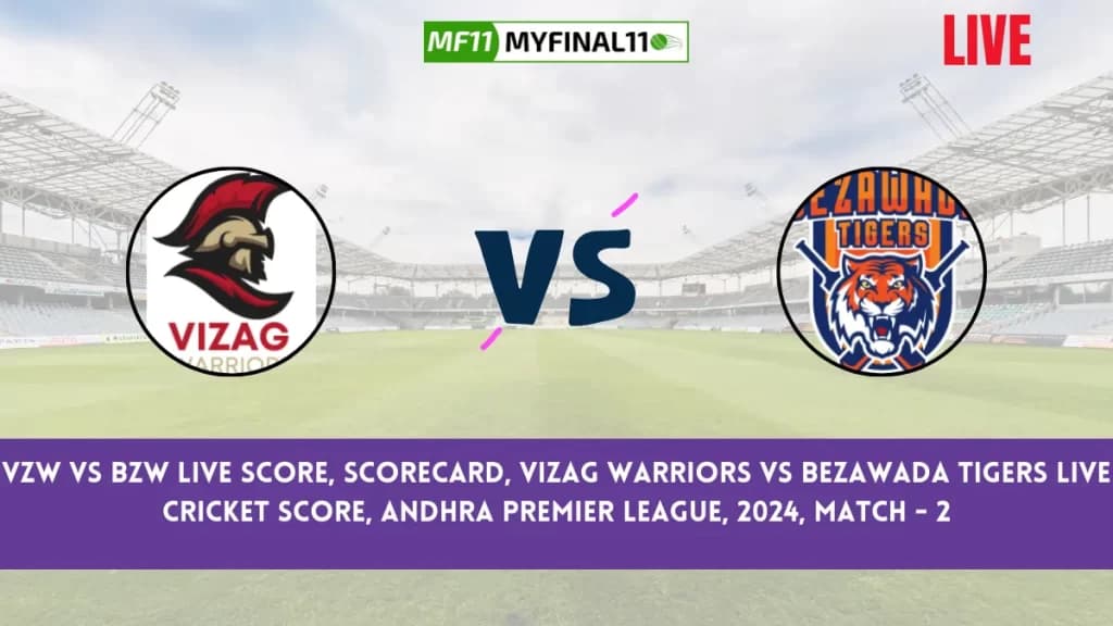 VZW vs BZW Live Score, Scorecard, Vizag Warriors vs Bezawada Tigers Live Cricket Score, Andhra Premier League, 2024, Match – 2