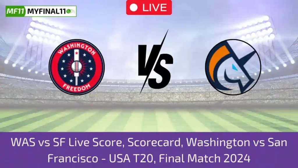 WAS vs SF Live Score, Scorecard, Washington vs San Francisco – USA T20, Final Match 2024