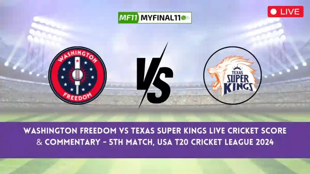 WAS vs TEX Live Score, Scorecard, Washington Freedom vs Texas Super Kings – USA T20, 5th Match 2024