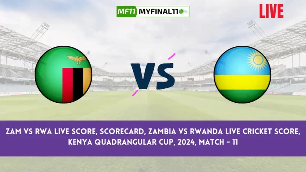 ZAM vs RWA Live Score, Scorecard, Zambia vs Rwanda Live Cricket Score, Kenya Quadrangular Cup, 2024, Match – 11