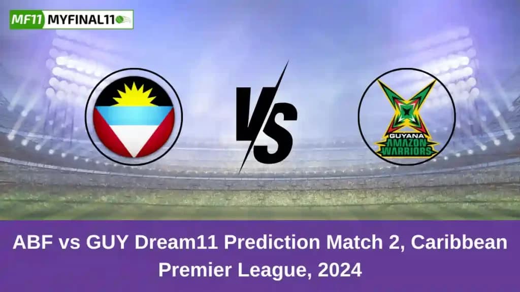 ABF vs GUY Dream11 Prediction Today: Match 2 Pitch Report, and Player Stats | Republic Bank CPL T20 2024