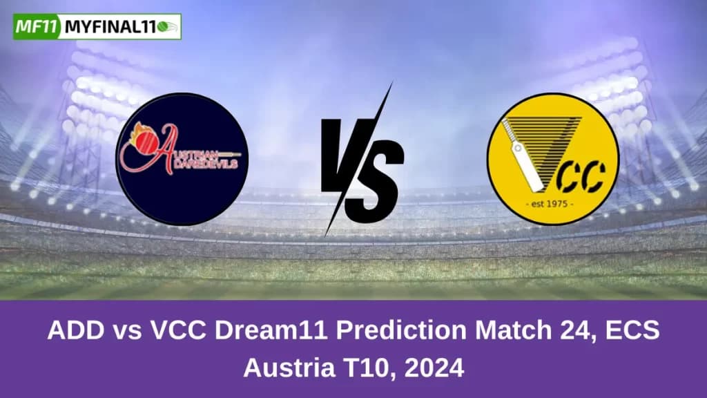 ADD vs VCC Dream11 Prediction Today: Match 24 Pitch Report, and Player Stats | ECS Austria T10