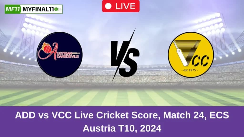 ADD vs VCC Live Score: Scorecard, Ball by Ball Commentary – Match 24, ECS Austria T10