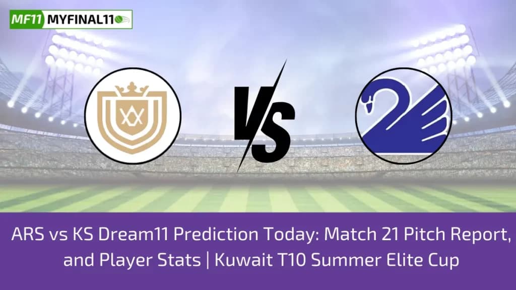 ARS vs KS Dream11 Prediction Today: Match 21 Pitch Report, and Player Stats | Kuwait T10 Summer Elite Cup