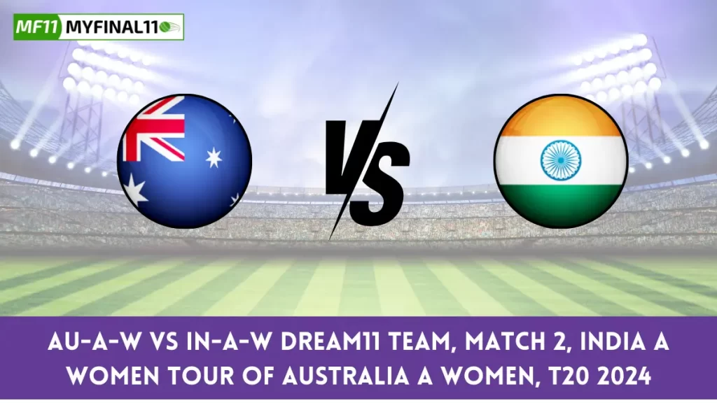 AU-A-W vs IN-A-W Dream11 Prediction Today 2nd Match, Pitch Report, and Player Stats, IN-A W vs AU-A-W T20, 2024