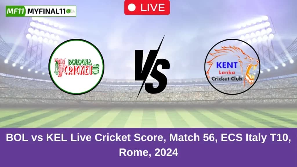 BOL vs KEL Live Score: Scorecard, Commentary – Match 56, ECS Italy T10, Rome 2024