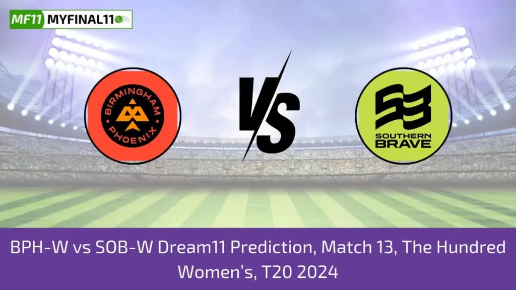 The Hundred Womens 2024: BPH-W vs SOB-W Dream11 Prediction, Expert Fantasy Guide, Player Battle/Stats, Pitch Report By MyFinal11