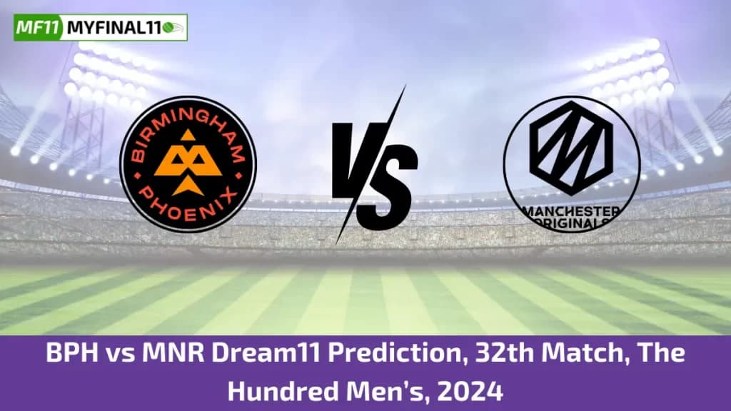 BPH vs MNR Dream11 Prediction Today: 32th Match Pitch Report, and Player Stats | The Hundred Mens