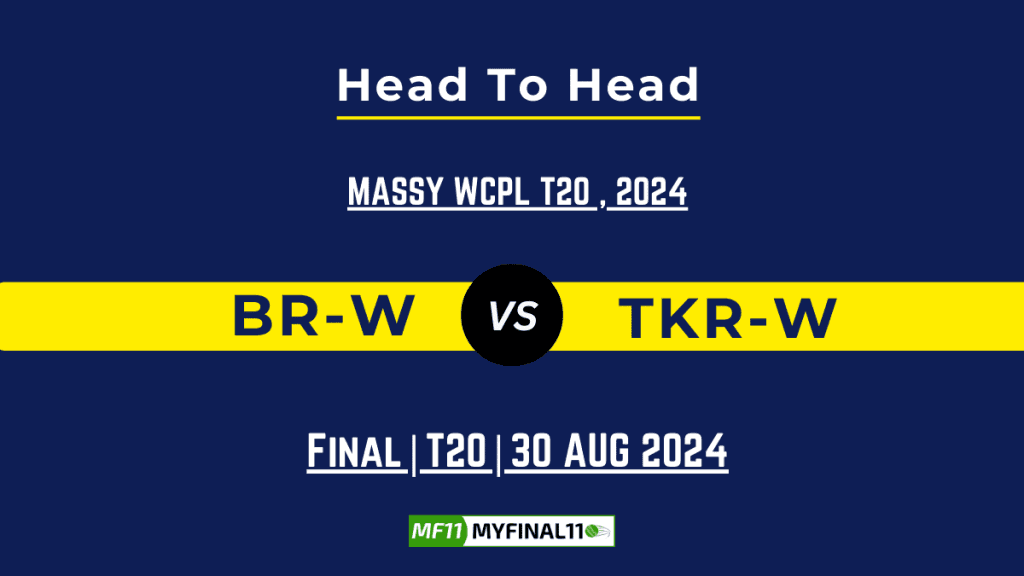 BR-W vs TKR-W Player Battle, Head to Head Team Stats, Player Record – Massy WCPL T20