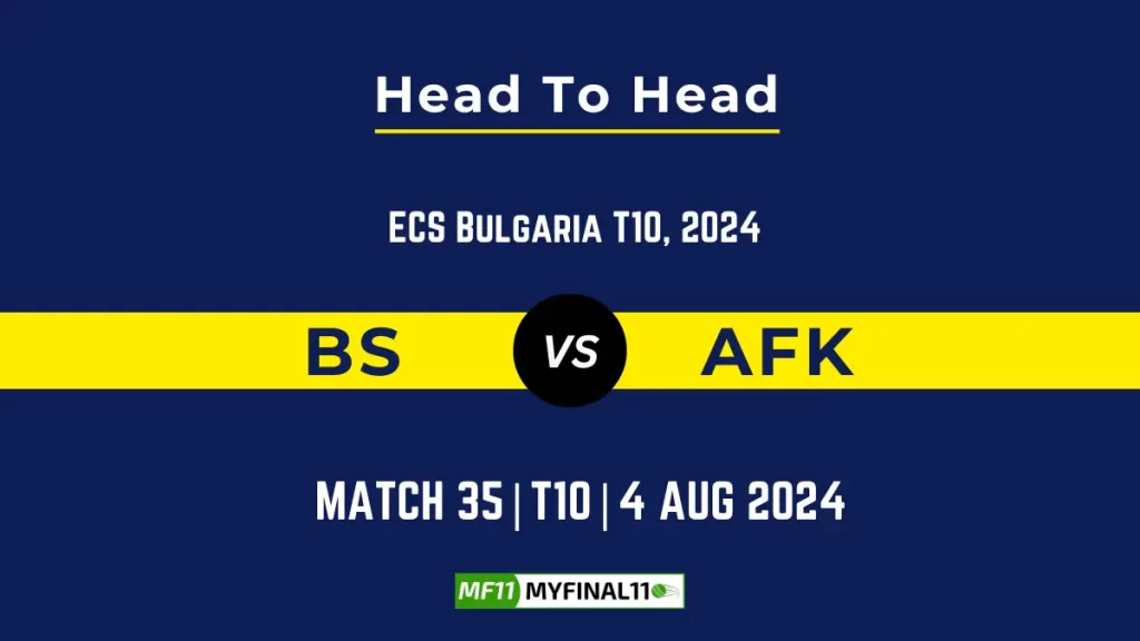 BS vs AFK Player Battle, Head to Head Team Stats, Player Record – ECS T10 Bulgaria, 2024