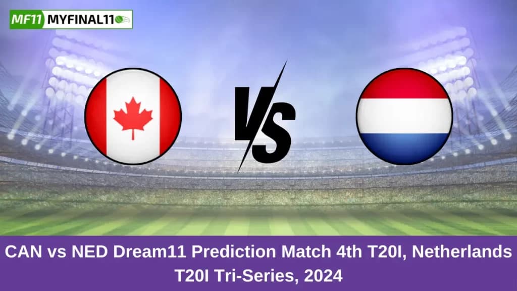 CAN vs NED Dream11 Prediction Today: 4th T20I Pitch Report, and Player Stats | Netherlands T20I Tri-Series