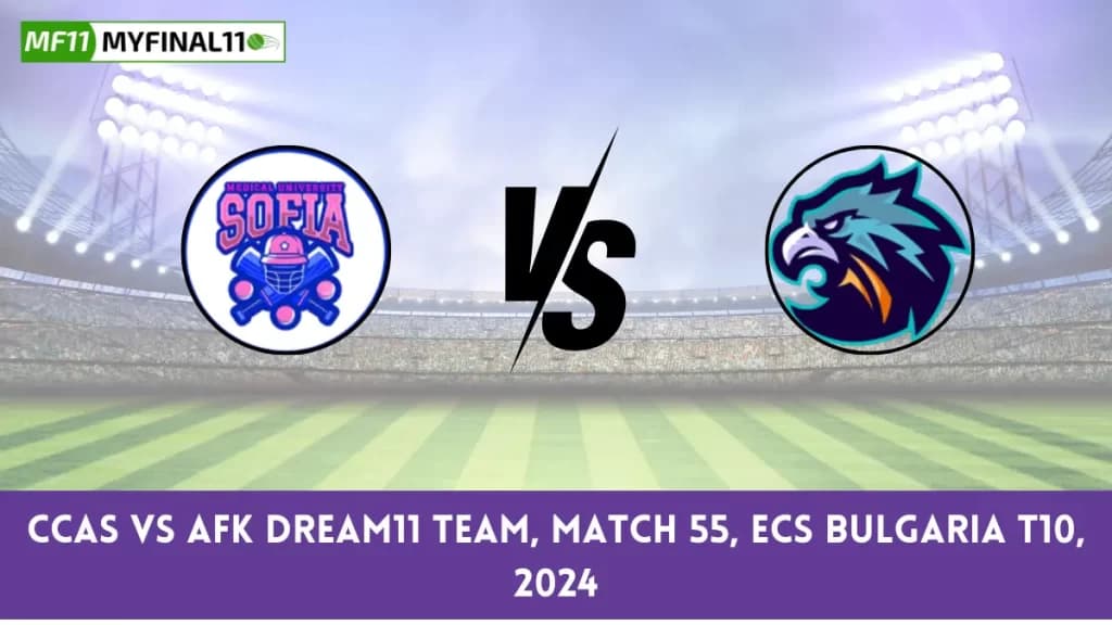 CCAS vs AFK Dream11 Prediction Today 55t Match, Pitch Report, and Player Stats, ECS T10 Bulgaria, 2024