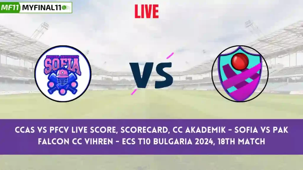 CCAS vs PFCV Live Score, Scorecard, ECS T10 Bulgaria, 18th Match 2024