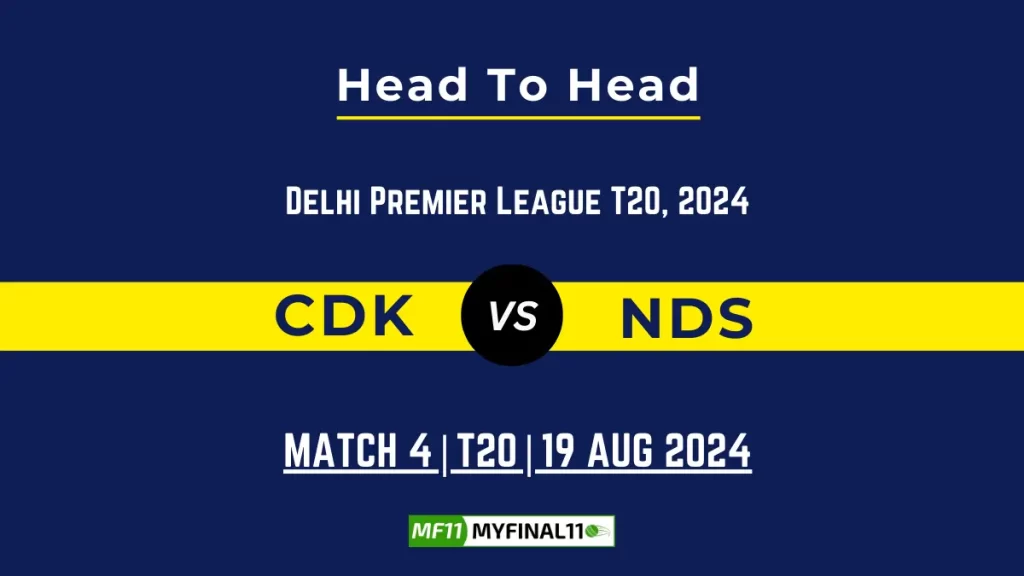 CDK vs NDS Player Battle, Head to Head Team Stats, Team Record – Delhi T20 League, 2024