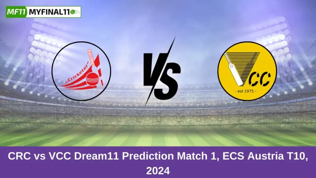 CRC vs VCC Dream11 Prediction Today: Match 1 Pitch Report, and Player Stats | ECS T10 Austria