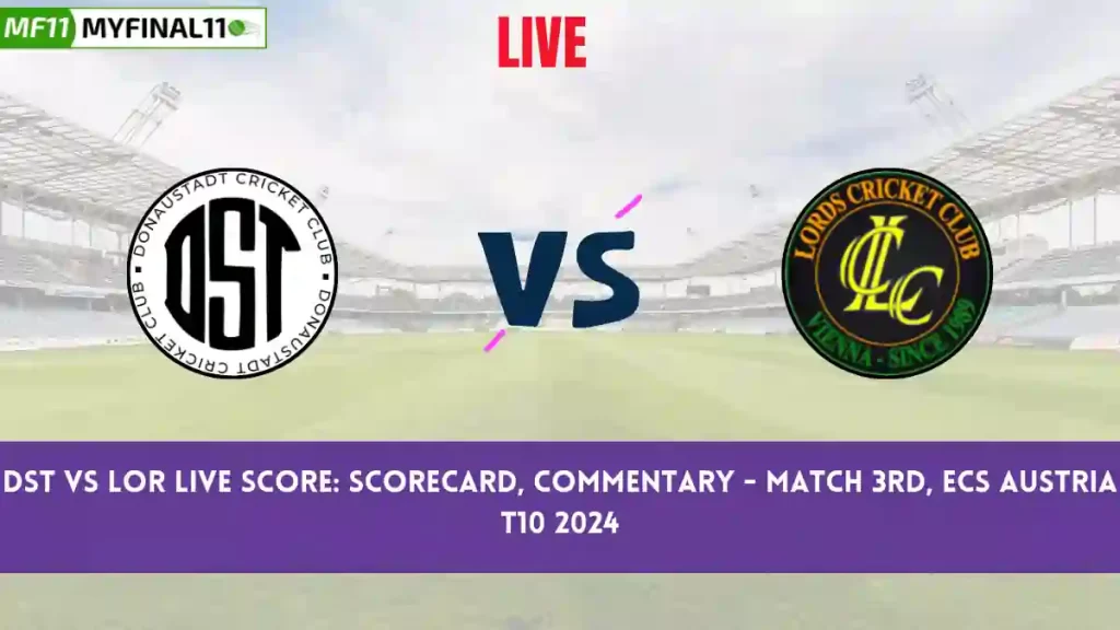 DST vs LOR Live Score: Scorecard, Ball by Ball Commentary – Match 6, ECS Austria T10 2024