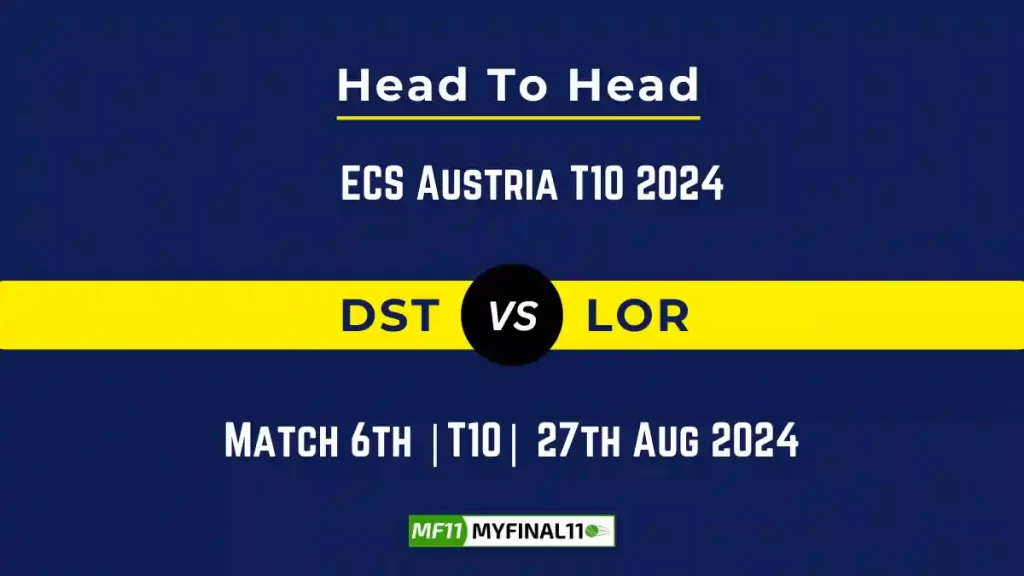DST vs LOR Player Battle, Head to Head Team Stats, Team Record – ECS Austria T10, 2024