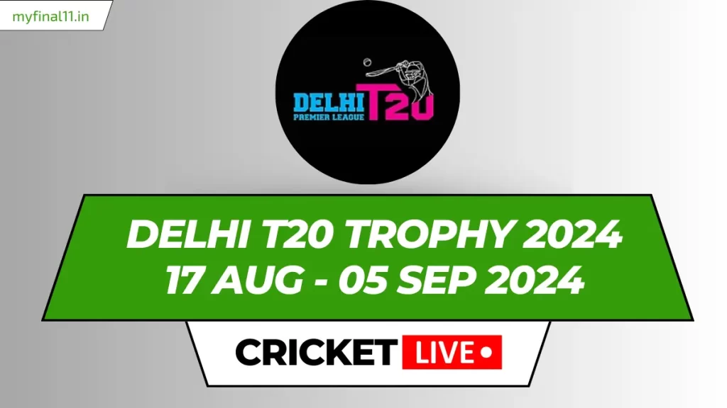 Delhi T20 Trophy 2024 Live Score, Matches, Scorecard, Results, Points Table